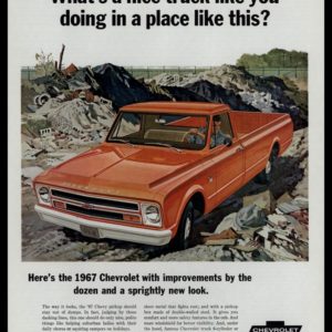 1967 Chevrolet Pickup Vintage Print Ad - "What's a nice truck like you doing in a place like this?"